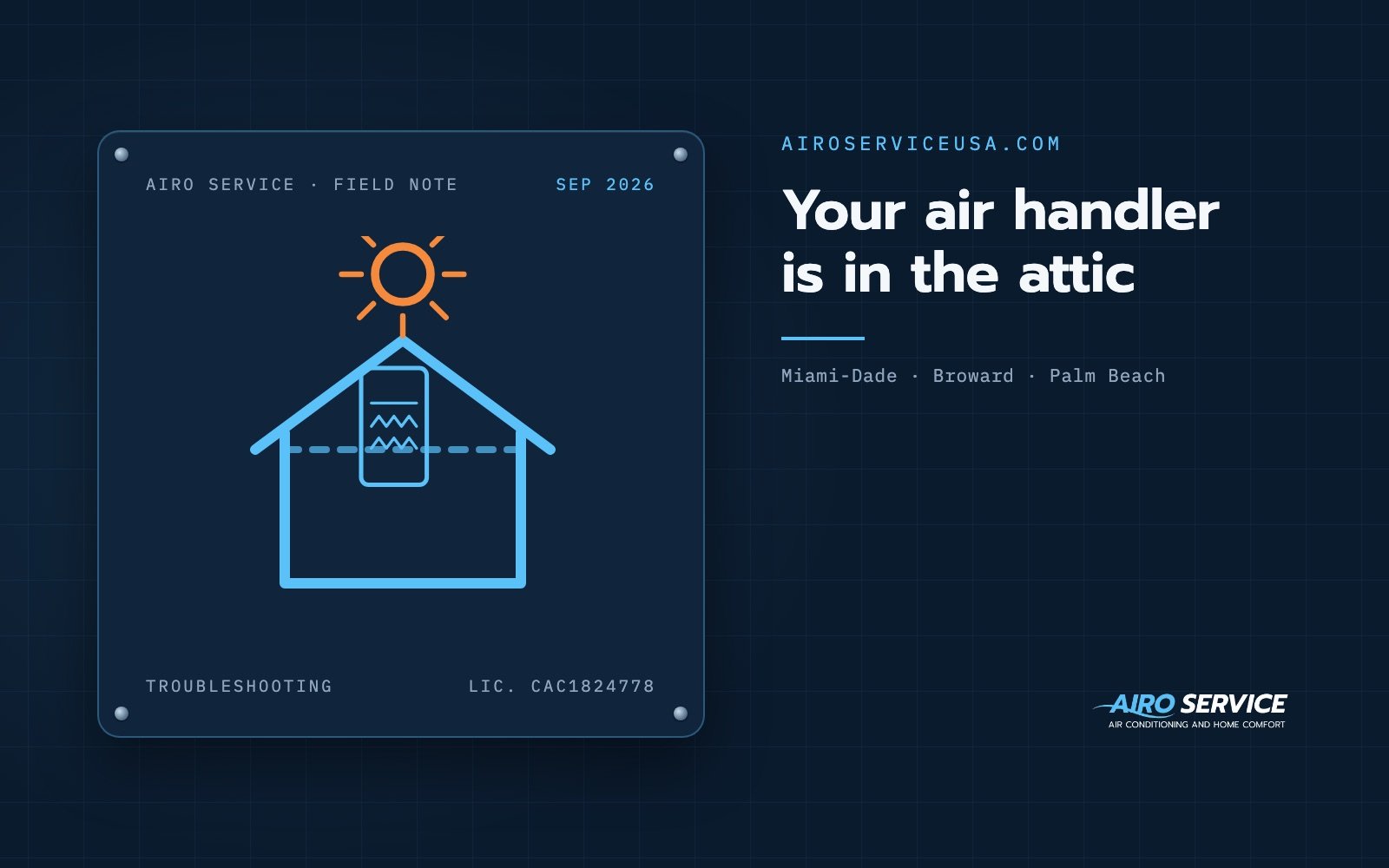 Your air handler is in the attic — Airo Service field note